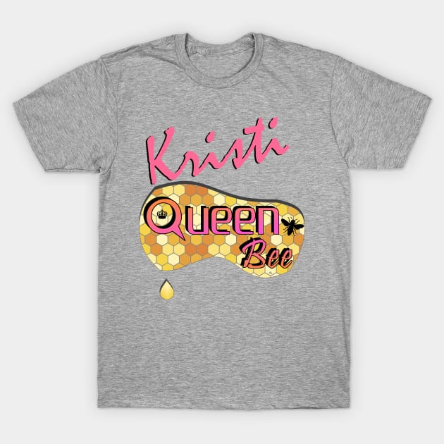 Kristi Queen Bee T-Shirt by  EnergyProjections